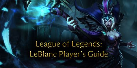 leblanc guide league of legends.